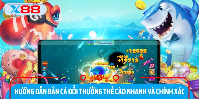 Hướng dẫn chơi bắn cá đổi thưởng X88 dành cho người mới bắt đầu